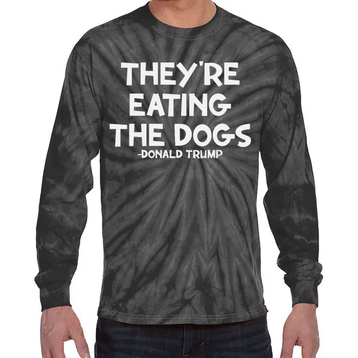 They Are Eating The Dogs Tie-Dye Long Sleeve Shirt