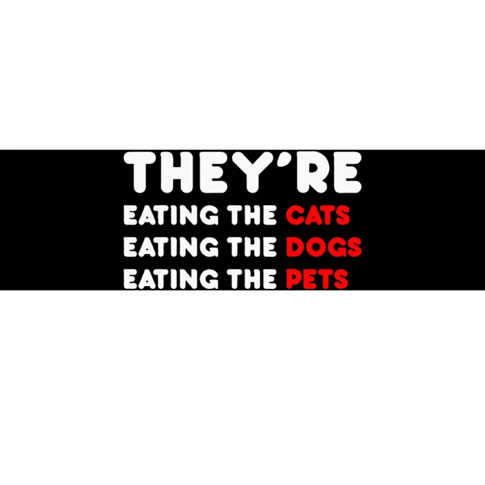 They Are Eating The Dogs Bumper Sticker