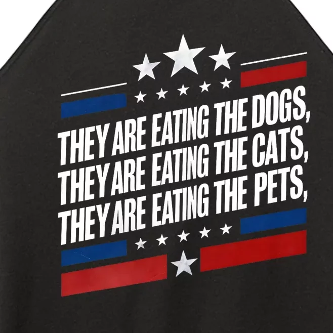 They Are Eating The Dogs The Cats The Pets Funny Trump Women’s Perfect Tri Rocker Tank