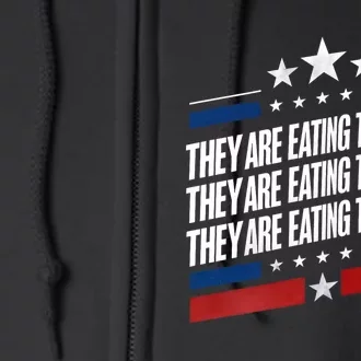 They Are Eating The Dogs The Cats The Pets Funny Trump Full Zip Hoodie