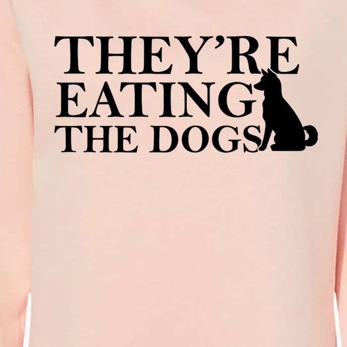 They Are Eating The Dogs They Are Eating The Pets Quote Womens California Wash Sweatshirt