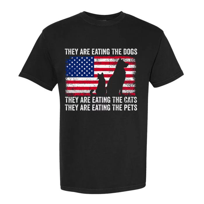 They Are Eating The Dogs The Cats The Pets Garment-Dyed Heavyweight T-Shirt