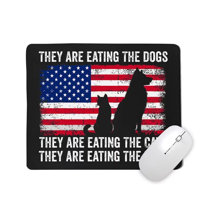 They Are Eating The Dogs The Cats The Pets Mousepad