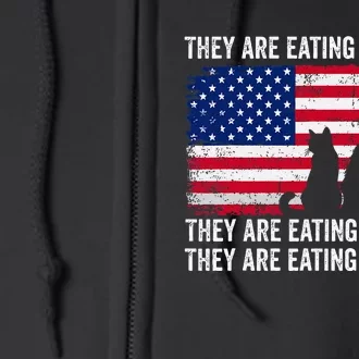 They Are Eating The Dogs The Cats The Pets Full Zip Hoodie