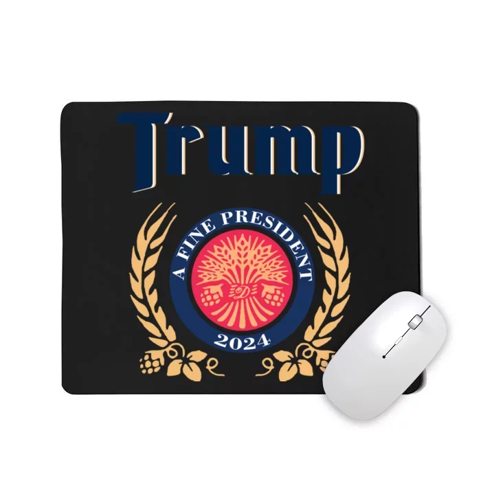 Trump A Fine President 2024 Mousepad