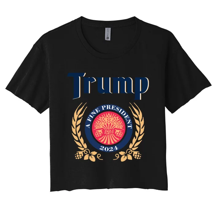 Trump A Fine President 2024 Women's Crop Top Tee