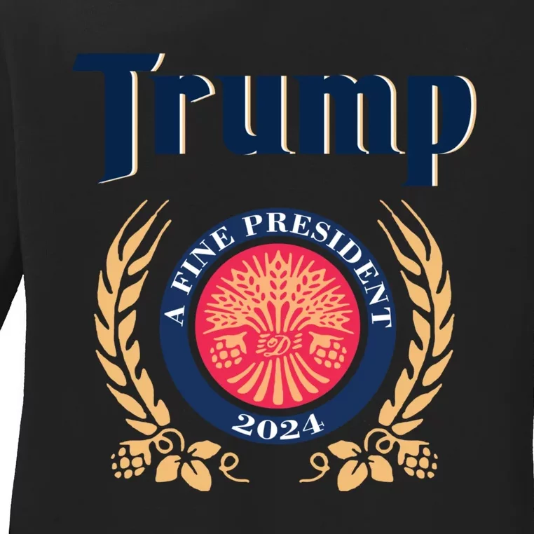 Trump A Fine President 2024 Ladies Long Sleeve Shirt