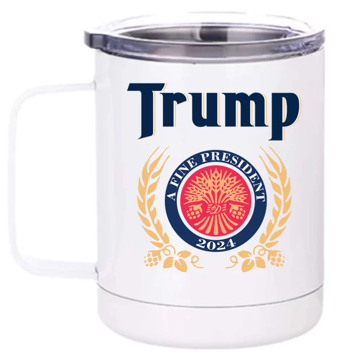 Trump A Fine President 2024 Front & Back 12oz Stainless Steel Tumbler Cup