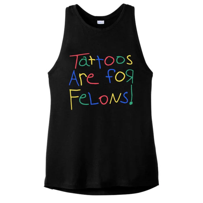 Tattoos Are For Felons Ladies Tri-Blend Wicking Tank