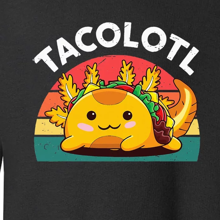 Taco Axolotl Funny Taco Tuesday Mexican Toddler Sweatshirt