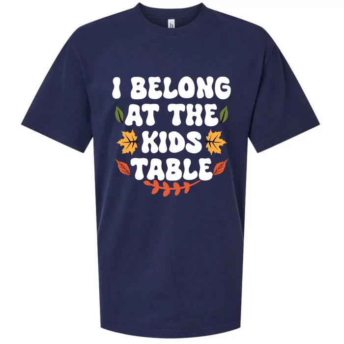 Thanksgiving Adult Family Fun I Belong At The Kids Table Sueded Cloud Jersey T-Shirt