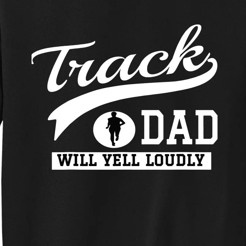 Track And Field Dad Loud Cheer Dad Runner Gift Tall Sweatshirt