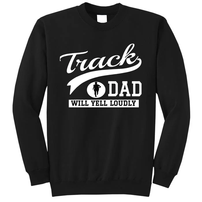 Track And Field Dad Loud Cheer Dad Runner Gift Tall Sweatshirt