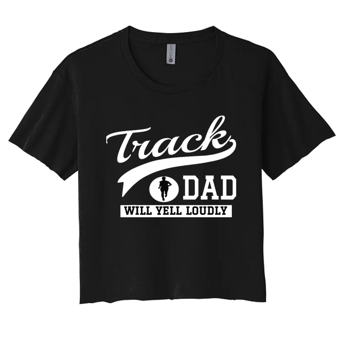 Track And Field Dad Loud Cheer Dad Runner Gift Women's Crop Top Tee