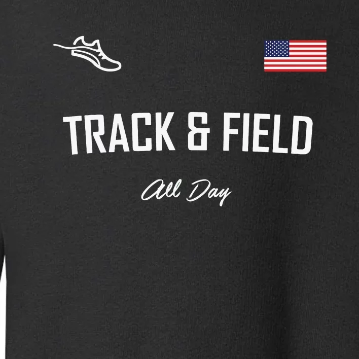 Track And Field Gifts Track Field All Day Usa Flag Toddler Sweatshirt