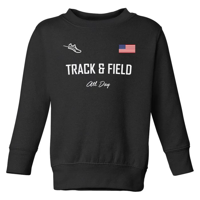 Track And Field Gifts Track Field All Day Usa Flag Toddler Sweatshirt