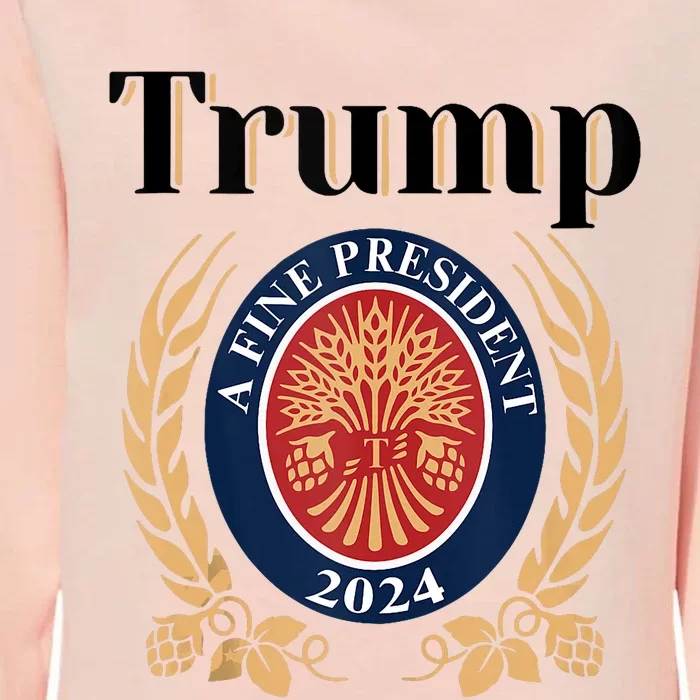 Trump A Fine President 2024 Re Election 2024 Womens California Wash Sweatshirt