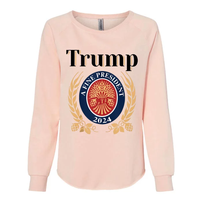 Trump A Fine President 2024 Re Election 2024 Womens California Wash Sweatshirt