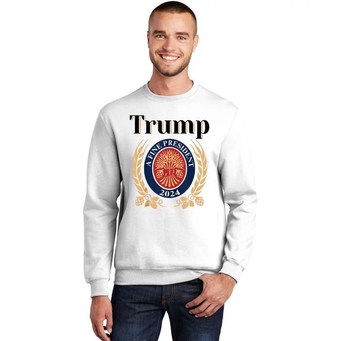 Trump A Fine President 2024 Re Election 2024 Sweatshirt