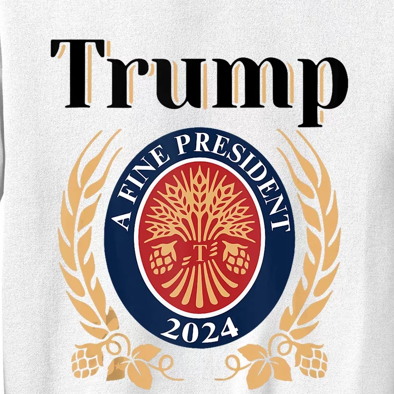 Trump A Fine President 2024 Re Election 2024 Sweatshirt