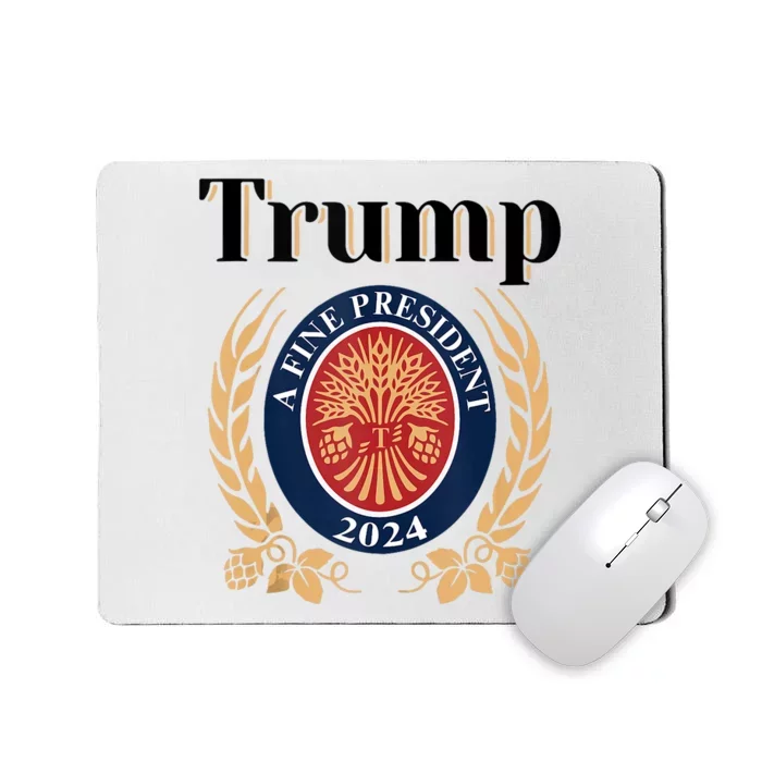 Trump A Fine President 2024 Re Election 2024 Mousepad