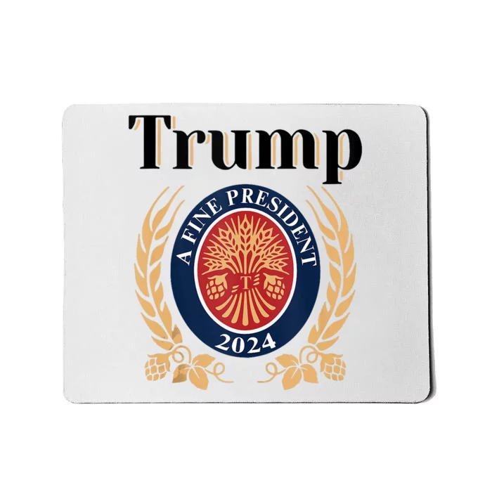 Trump A Fine President 2024 Re Election 2024 Mousepad