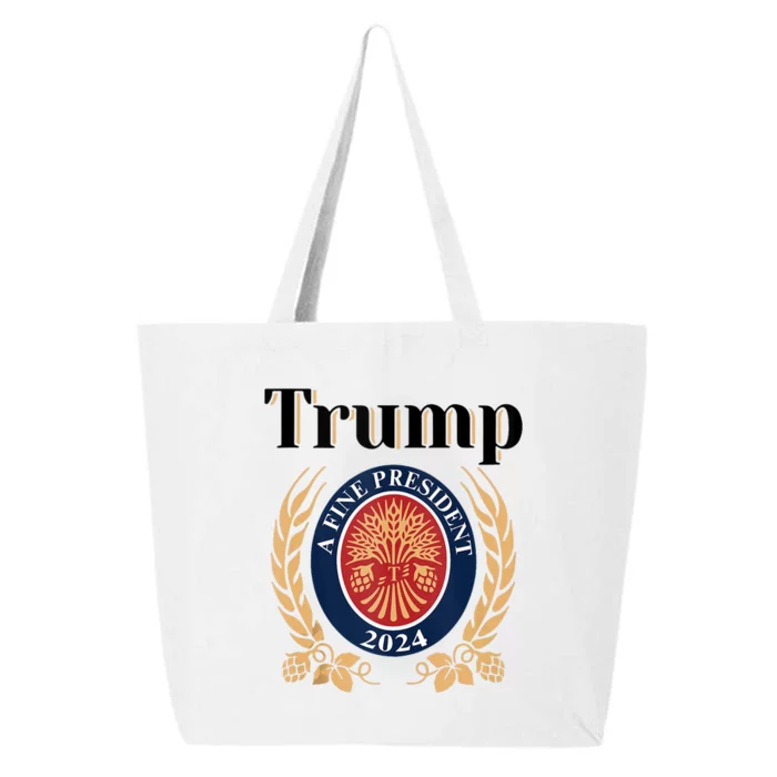 Trump A Fine President 2024 Re Election 2024 25L Jumbo Tote