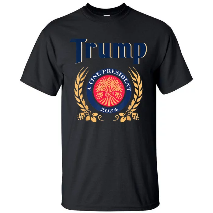 Trump A Fine President 2024 Take America Back Election Tall T-Shirt