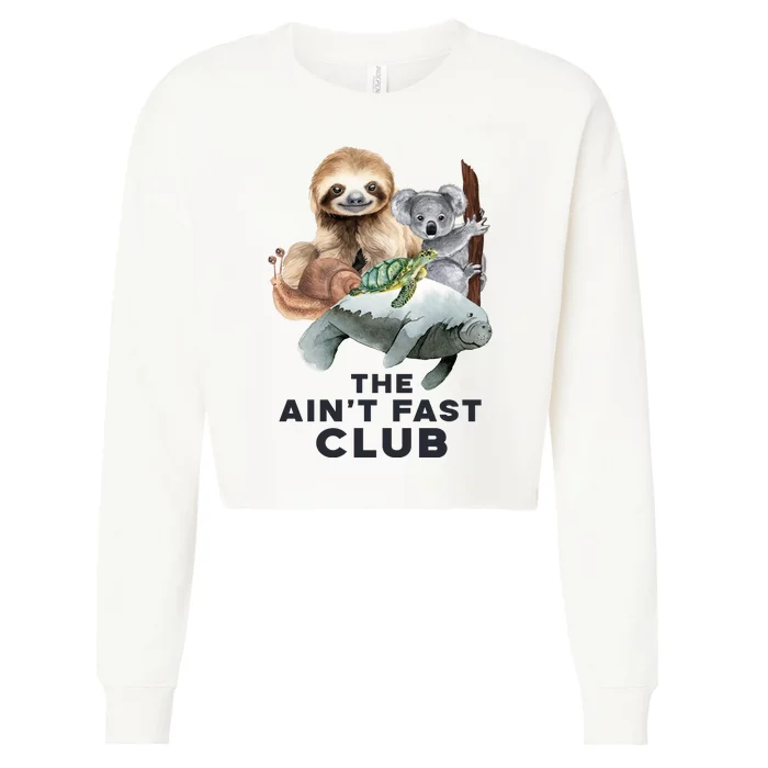 The Aint Fast Club Funny Cute Slow Animal Cropped Pullover Crew