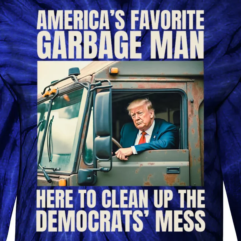 Trump AmericaS Favorite Garbage Man Trump In Trash Truck Tie-Dye Long Sleeve Shirt