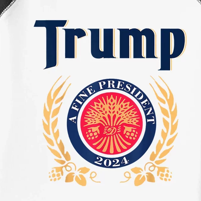 Trump A Fine President 2024 Infant Baby Jersey Bodysuit