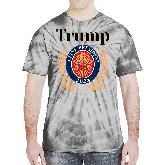 Trump A Fine President 2024 Reelection 2024 Tie-Dye T-Shirt