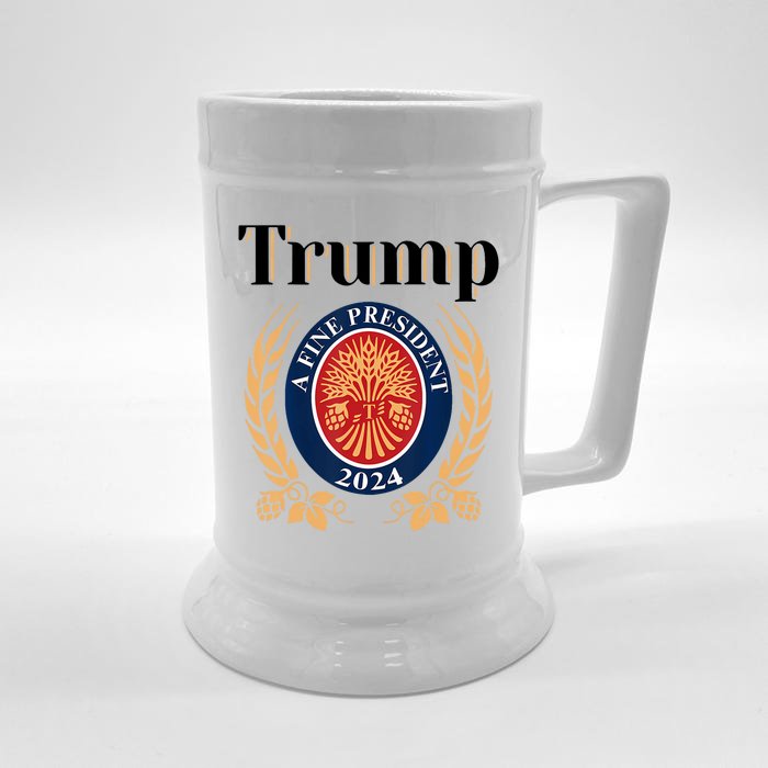 Trump A Fine President 2024 Reelection 2024 Front & Back Beer Stein