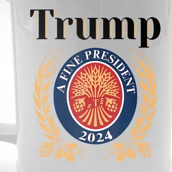 Trump A Fine President 2024 Reelection 2024 Front & Back Beer Stein