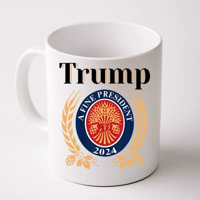 Trump A Fine President 2024 Reelection 2024 Front & Back Coffee Mug