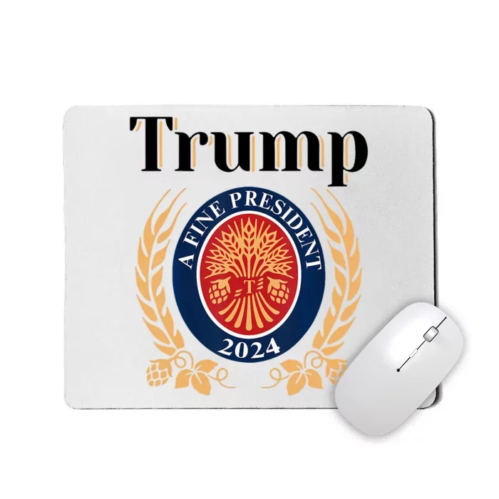 Trump A Fine President 2024 Reelection 2024 Mousepad