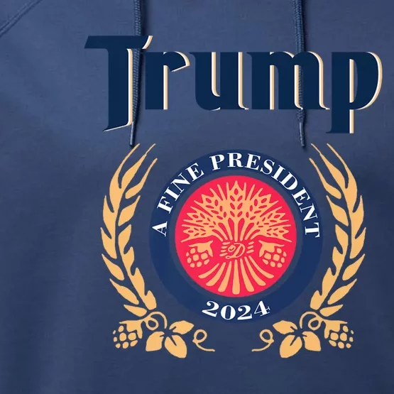 Trump A Fine President 2024 Performance Fleece Hoodie