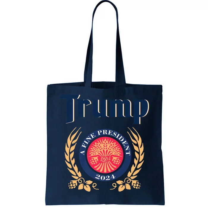 Trump A Fine President 2024 Tote Bag