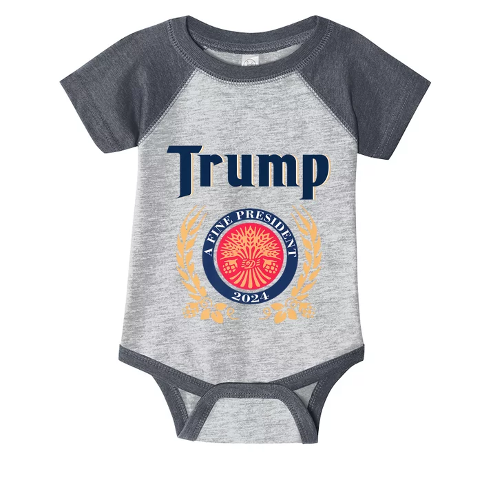 Trump A Fine President 2024 Infant Baby Jersey Bodysuit