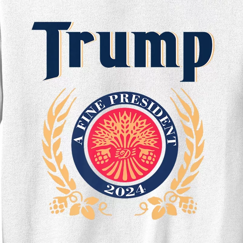 Trump A Fine President 2024 Sweatshirt