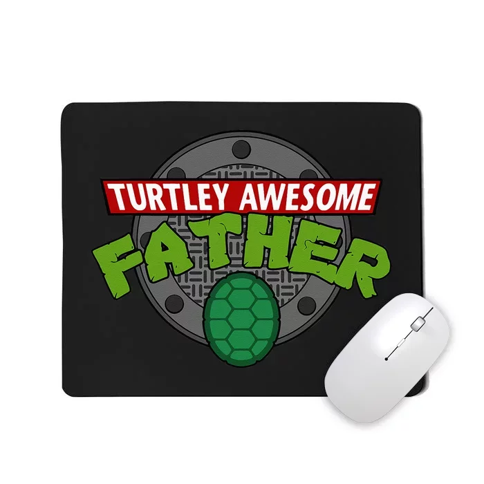 Turtley Awesome Father Awesome Fathers Day Mousepad