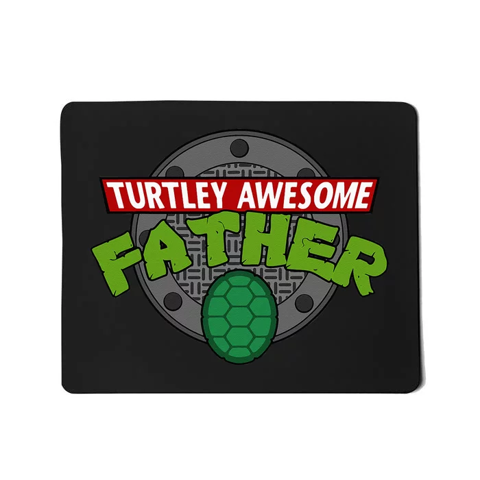 Turtley Awesome Father Awesome Fathers Day Mousepad