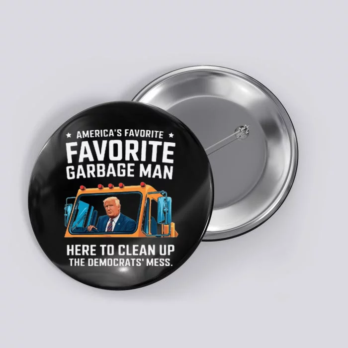 Trump AmericaS Favorite Garbage Man Trump In Trash Truck Button