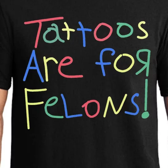 Tattoos Are For Felons! Pajama Set