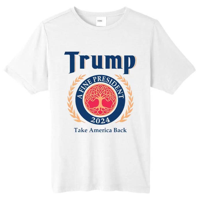 Trump A Fine President 2024 Take America Back ChromaSoft Performance T-Shirt