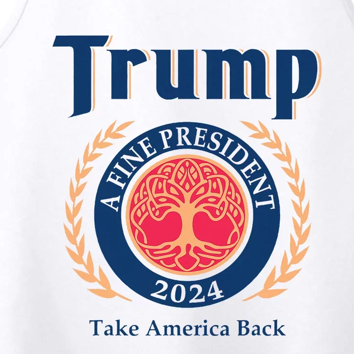 Trump A Fine President 2024 Take America Back Performance Tank