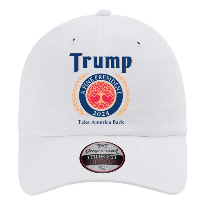 Trump A Fine President 2024 Take America Back The Original Performance Cap