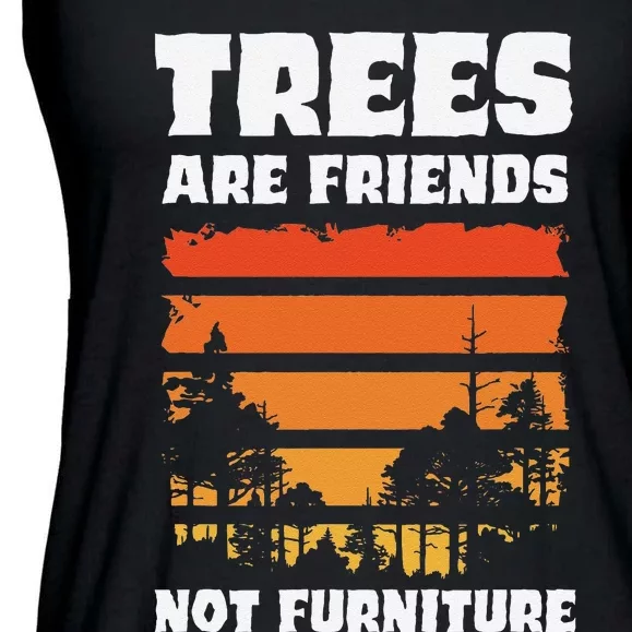 Trees Are Friends Not Furniture Environmentalist Ladies Essential Flowy Tank