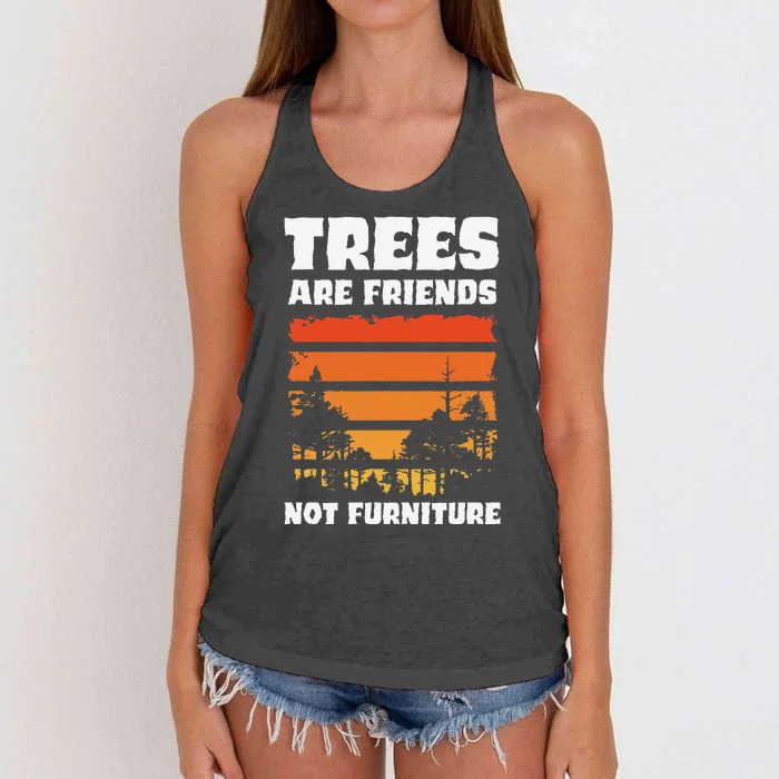 Trees Are Friends Not Furniture Environmentalist Women's Knotted Racerback Tank