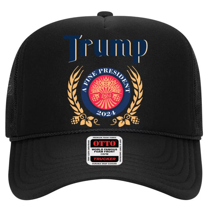 Trump A Fine President 2024 High Crown Mesh Trucker Hat